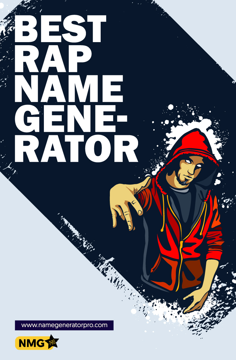 Best Rap Name Generator 1000 Cool And Unique Rap Name Ideas Best Rap Name Generator 1000 Cool And Unique Rap Name Ideas